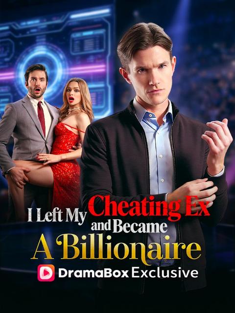 I Left My Cheating Ex and Became a Billionaire
