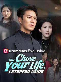 You Chose Your Life, I Stepped Aside