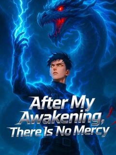 After My Awakening, There Is No Mercy