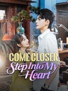 Come Closer, Step Into My Heart