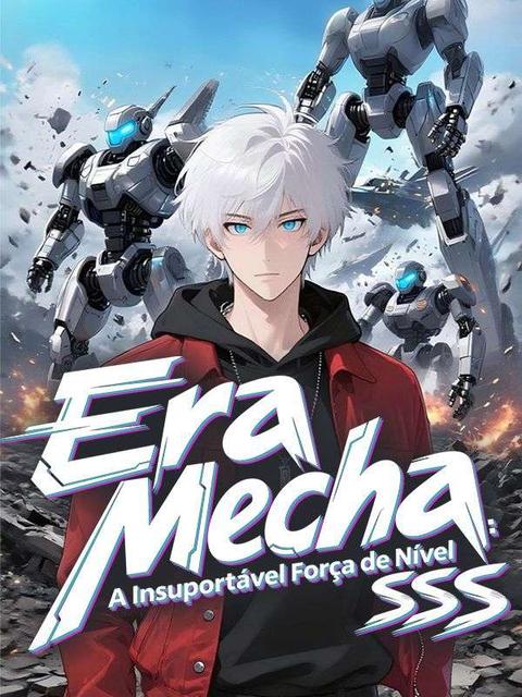 Era Mecha: A Insuportável Força de Nível SSS 