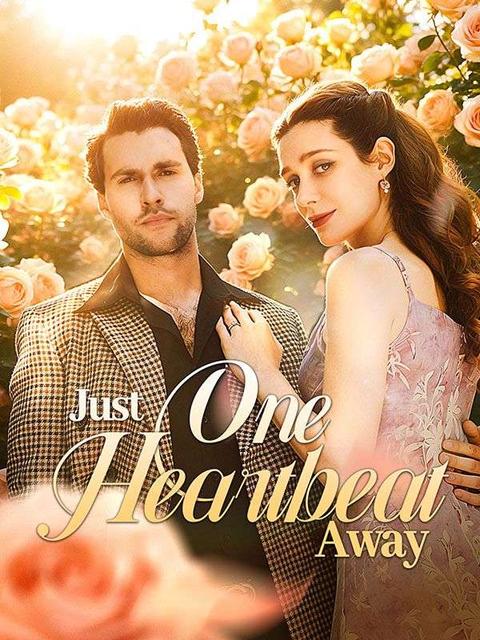 Just One Heartbeat Away