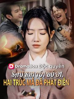 Sau Khi Tôi Bỏ Đi, Hai Trúc Mã Đã Phát Điên