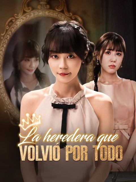 La heredera que volvió por todo (Doblado)