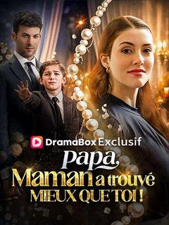 Papa, Maman a trouvé mieux que toi !