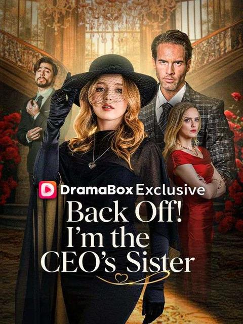 Back Off! I'm the CEO's Sister