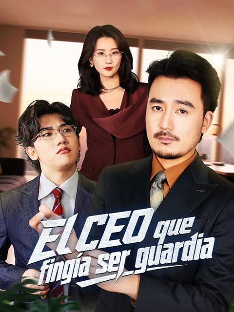 El CEO que fingía ser guardia (Doblado)