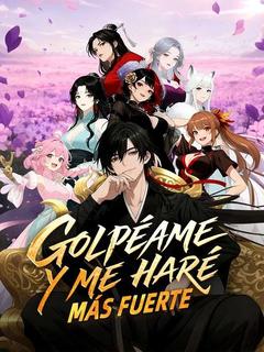 Golpéame y me haré más fuerte