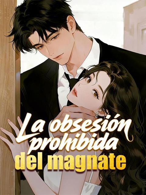 La obsesión prohibida del magnate