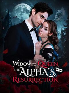 Widow to Queen: The Alpha's Resurrection