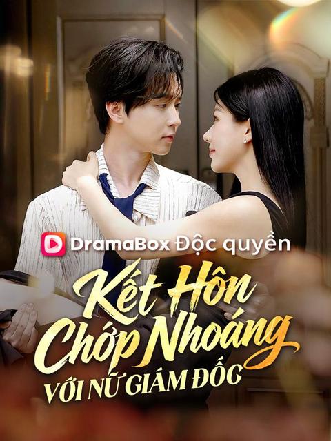 Kết Hôn Chớp Nhoáng Với Nữ Giám Đốc