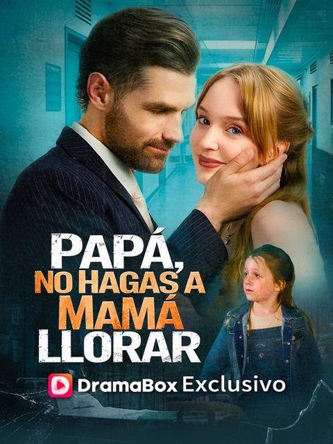 Papá, no hagas a mamá llorar