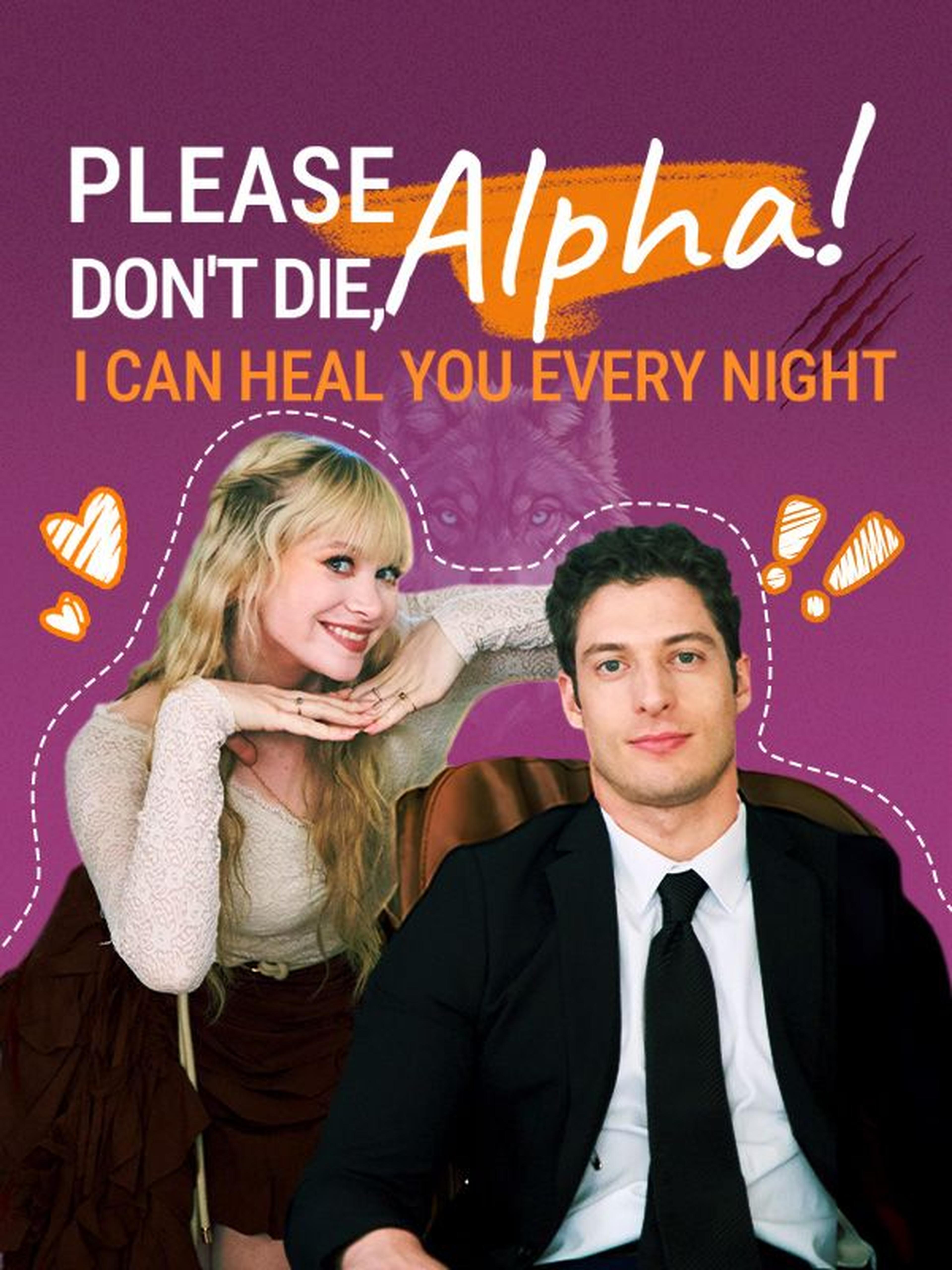 Please don't die, Alpha! I Can Heal You Every Night