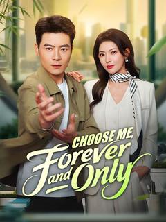 Choose Me, Forever and Only