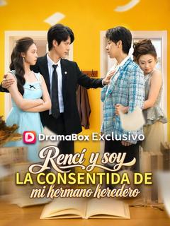 Renací y soy la consentida de mi hermano heredero
