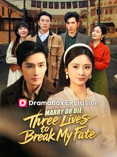 Marry or Die: Three Lives to Break My Fate