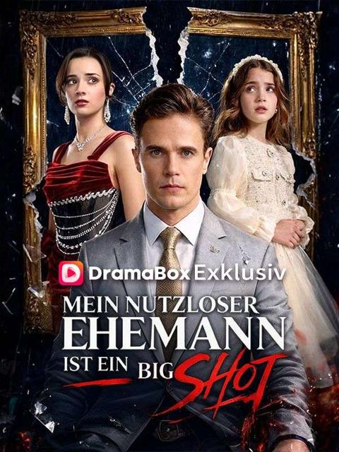 Mein nutzloser Ehemann ist ein Big Shot