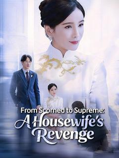 From Scorned to Supreme: A Housewife's Revenge