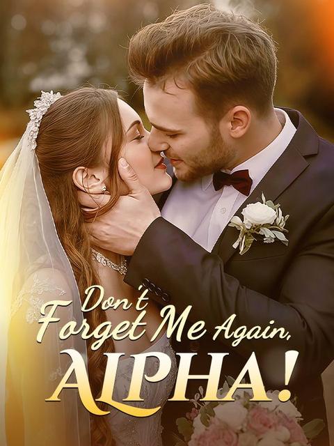 Don't forget me again,Alpha!