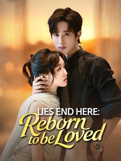 Lies End Here: Reborn to Be Loved