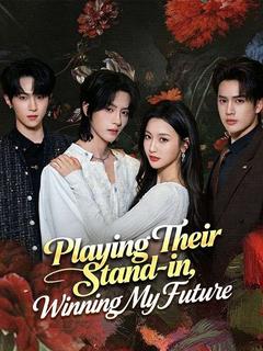 Playing Their Stand-in, Winning My Future