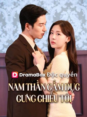 Nam Thần Cấm Dục Cưng Chiều Tôi