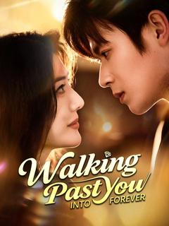 Walking Past You Into Forever