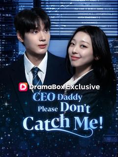 CEO Daddy, Please Don’t Catch Me!