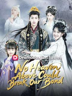 No Heaven Above Could Break Our Bond