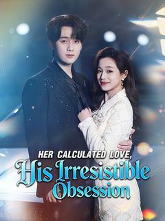 Her Calculated Love, His Irresistible Obsession