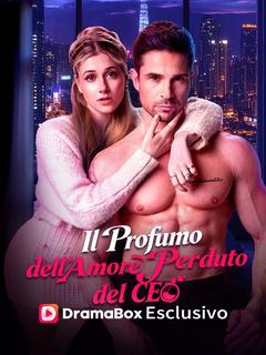 Il Profumo dell'Amore Perduto del CEO - Drama Series Cover