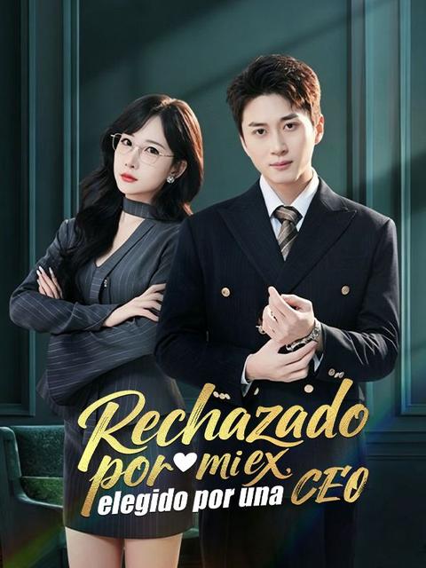 Rechazado por mi ex, elegido por una CEO