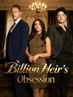 Billion Heir's Obsession
