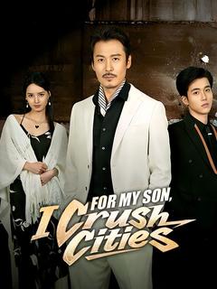 For My Son, I Crush Cities