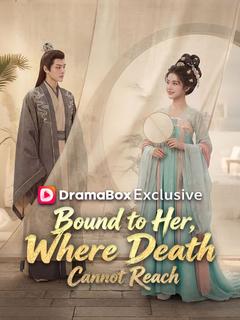 Bound to Her, Where Death Cannot Reach