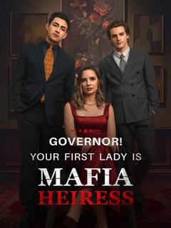 Governor, Your First Lady is a Mafia Heiress!