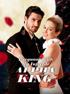 Pregnant With My Infertile Alpha King