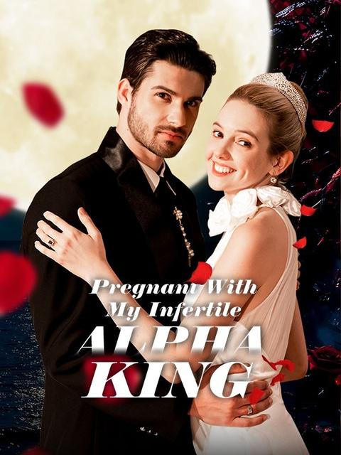 Pregnant With My Infertile Alpha King