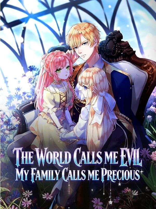 The World Calls Me Evil, My Family Calls Me Precious