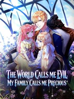 The World Calls Me Evil, My Family Calls Me Precious