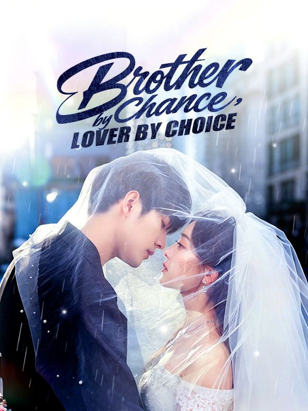 Brother by Chance, Lover by Choice