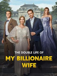 The Double Life of My Billionaire Wife