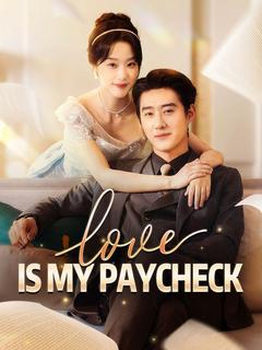 Love Is My Paycheck (DUBBED)