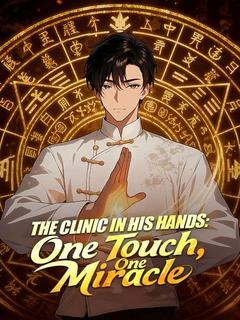 The Clinic in His Hands: One Touch, One Miracle