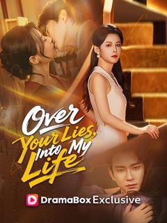 Over Your Lies, Into My Life