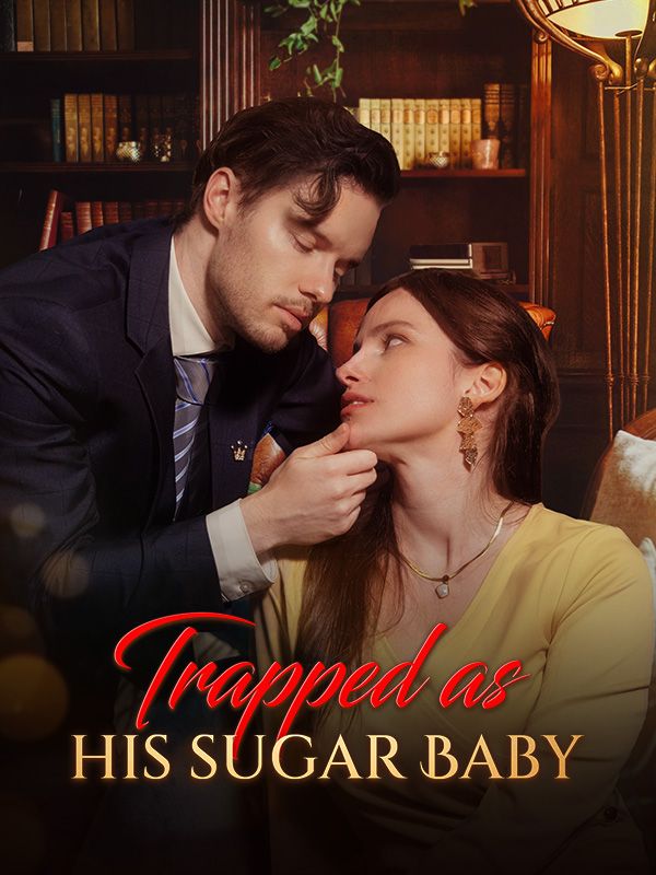 Trapped as His Sugar Baby