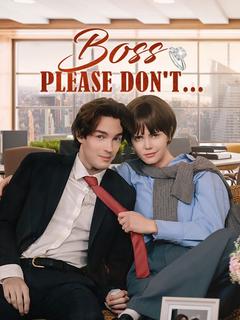 Boss, Please don't ..!