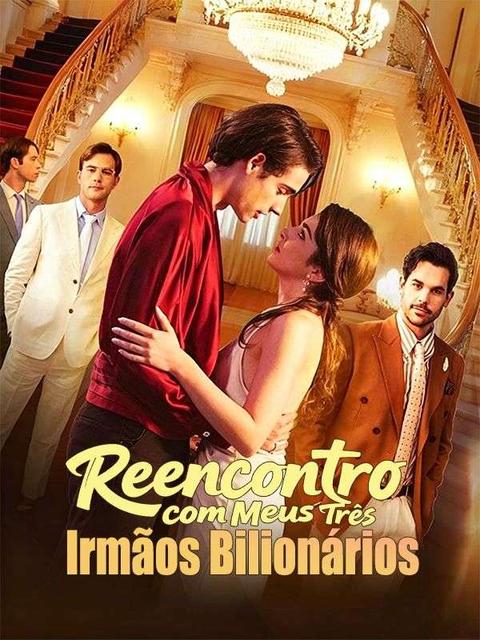 Reencontro com Meus Três Irmãos Bilionários