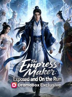 The Empress Maker: Exposed and On the Run