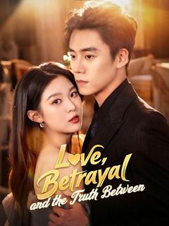 Love, Betrayal, and the Truth Between